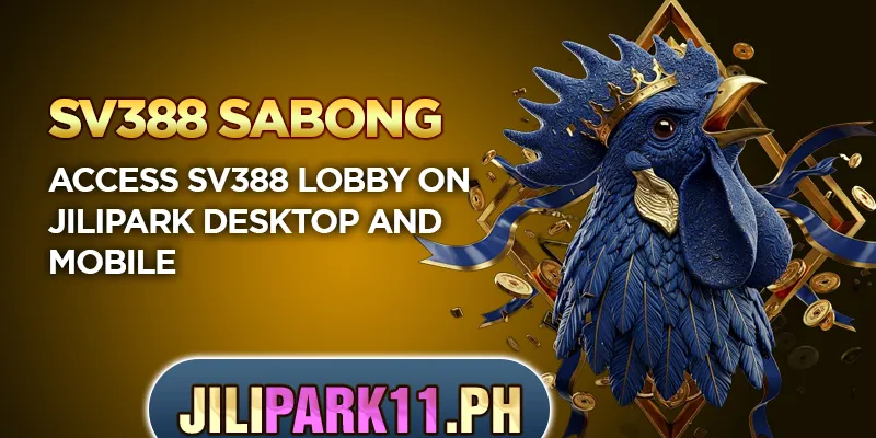 Access SV388 Lobby on Jilipark desktop and mobile