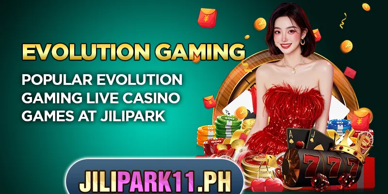 Evolution Gaming live dealer casino streaming at Jilipark