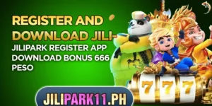 JILIPARK Register app download bonus 666 PESO