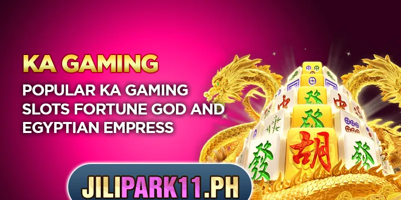 Popular KA Gaming slots Fortune God and Egyptian Empress