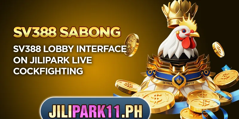 SV388 Lobby interface on Jilipark live cockfighting