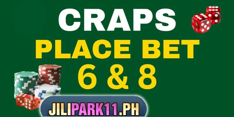 Craps at Jilipark: How to Play, What to Bet, and Where to Start 4 Craps tip focus on placing bets on 6 and 8